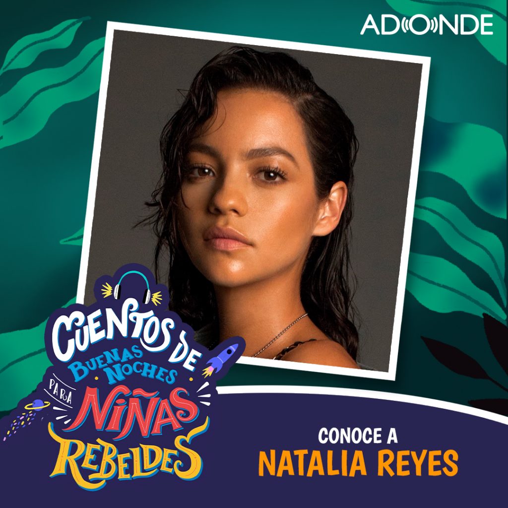 Ninas Rebeldes Podcast: Extra: Conoce a Natalia Reyes