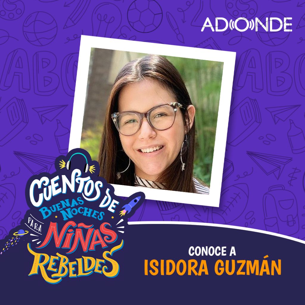 Niñas Rebeldes Podcast: Extra: Conoce a Isidora Guzmán
