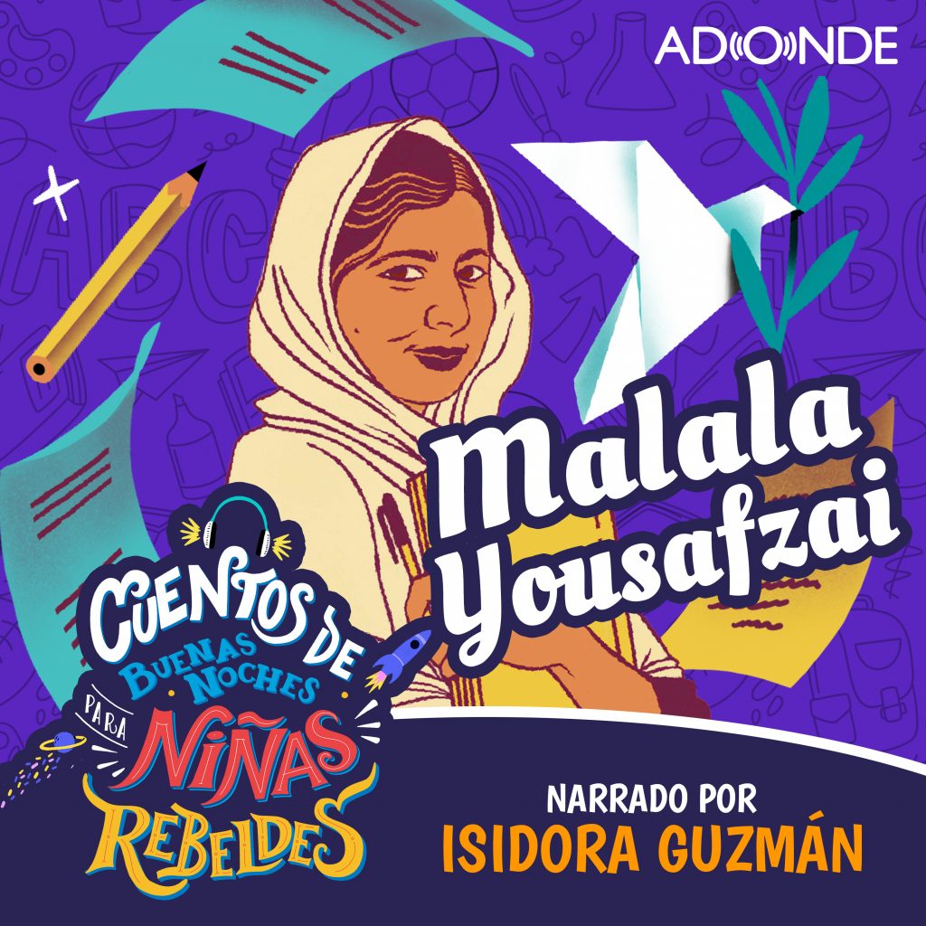 Niñas Rebeldes Podcast: Malala Yousafzai narrado por Isidora Guzmán